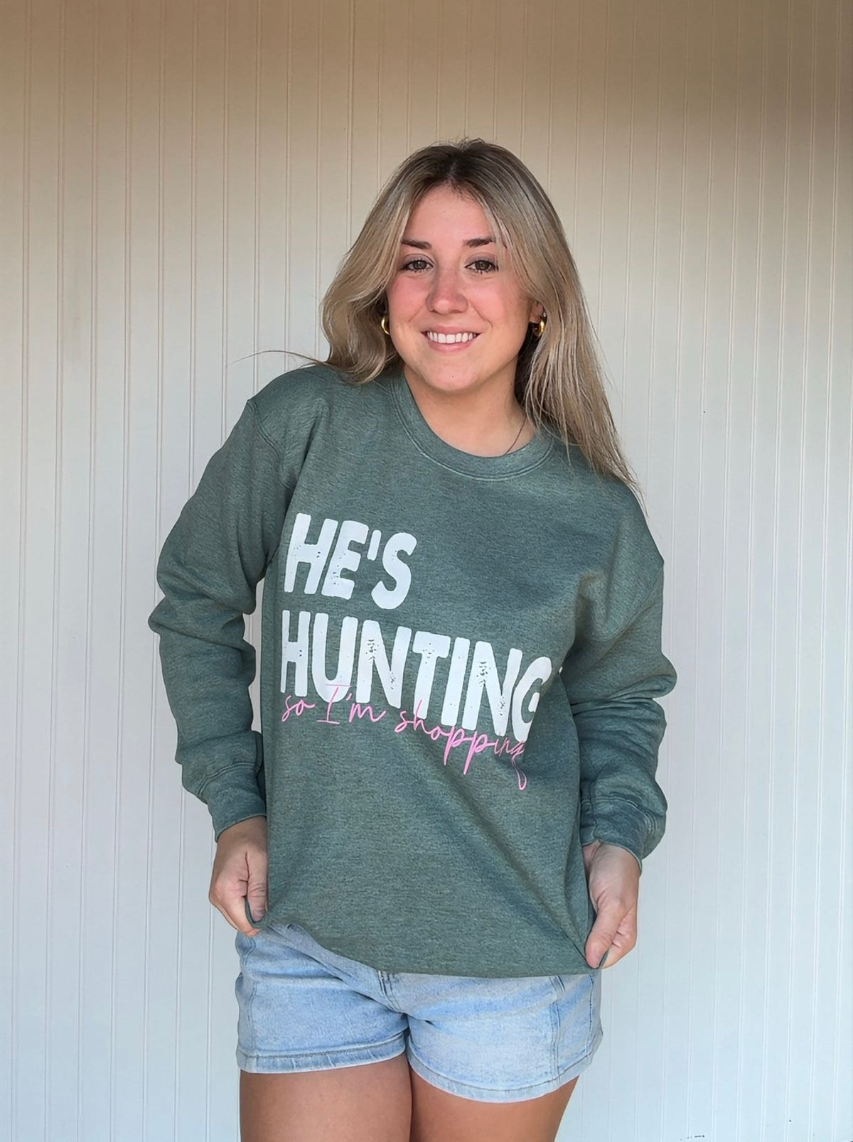 He’s Hunting Sweatshirt I'm Going Shopping