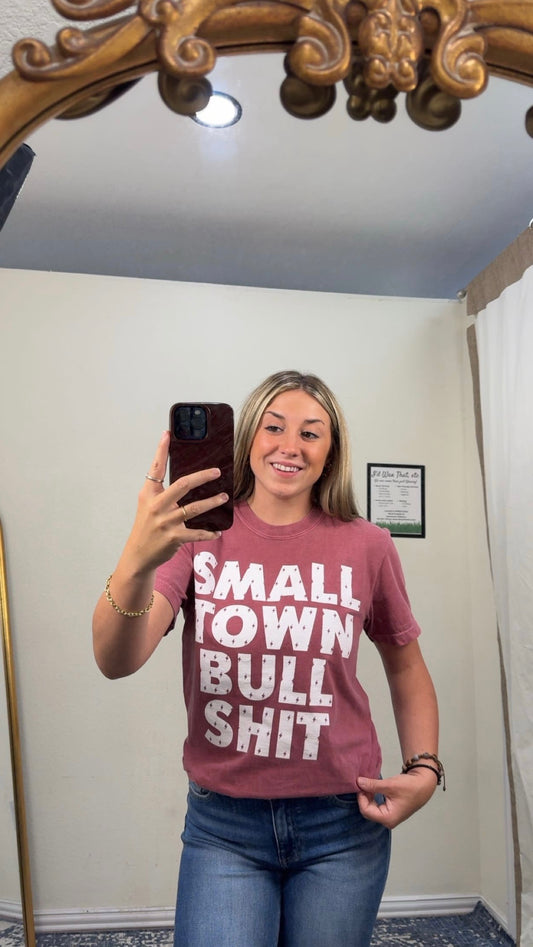 Small Town Bull Shit Comfort Colors tee